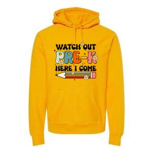 Watch Out PreK Here I Come Back To School Groovy Cool Gift Premium Hoodie