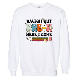 Watch Out PreK Here I Come Back To School Groovy Cool Gift Garment-Dyed Sweatshirt