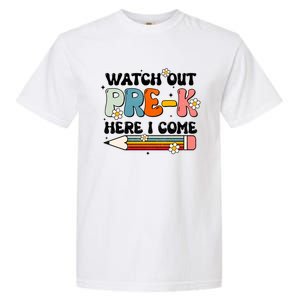 Watch Out PreK Here I Come Back To School Groovy Cool Gift Garment-Dyed Heavyweight T-Shirt