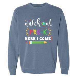 Watch Out PreK Here I Come Back To School Student Funny Gift Garment-Dyed Sweatshirt