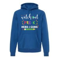 Watch Out PreK Here I Come Back To School Student Funny Gift Premium Hoodie