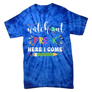 Watch Out PreK Here I Come Back To School Student Funny Gift Tie-Dye T-Shirt