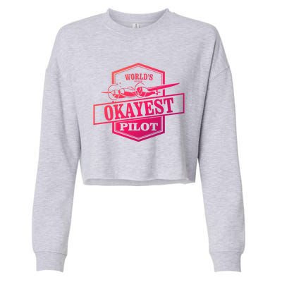 Worlds Okayest Pilot Funny Flying Gift Cropped Pullover Crew