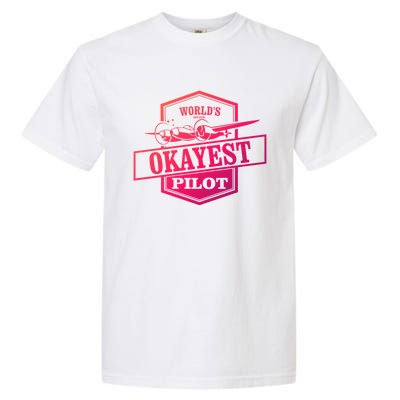 Worlds Okayest Pilot Funny Flying Gift Garment-Dyed Heavyweight T-Shirt