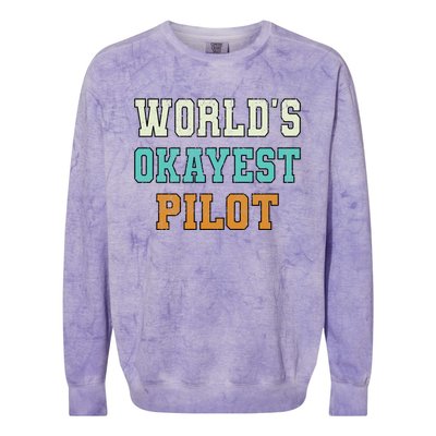 Worlds Okayest Pilot Funny Joke Distressed Gift Colorblast Crewneck Sweatshirt