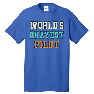 Worlds Okayest Pilot Funny Joke Distressed Gift Tall T-Shirt