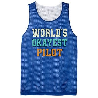 Worlds Okayest Pilot Funny Joke Distressed Gift Mesh Reversible Basketball Jersey Tank