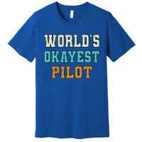 Worlds Okayest Pilot Funny Joke Distressed Gift Premium T-Shirt