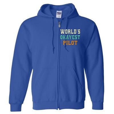 Worlds Okayest Pilot Funny Joke Distressed Gift Full Zip Hoodie