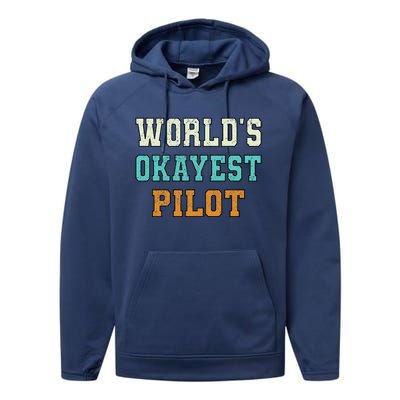 Worlds Okayest Pilot Funny Joke Distressed Gift Performance Fleece Hoodie