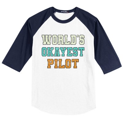 Worlds Okayest Pilot Funny Joke Distressed Gift Baseball Sleeve Shirt