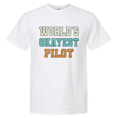 Worlds Okayest Pilot Funny Joke Distressed Gift Garment-Dyed Heavyweight T-Shirt