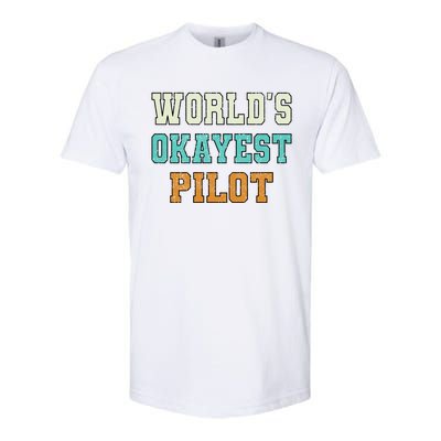 Worlds Okayest Pilot Funny Joke Distressed Gift Softstyle CVC T-Shirt