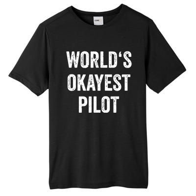 Worlds Okayest Pilot Flying Aviation Tee Funny Pilot Tall Fusion ChromaSoft Performance T-Shirt