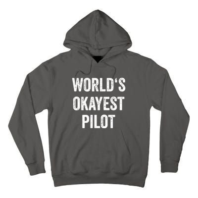 Worlds Okayest Pilot Flying Aviation Tee Funny Pilot Tall Hoodie