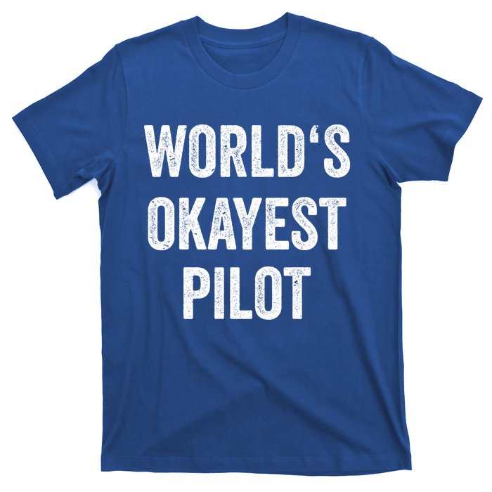 Worlds Okayest Pilot Flying Aviation Tee Funny Pilot Gift T-Shirt