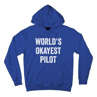 Worlds Okayest Pilot Flying Aviation Tee Funny Pilot Gift Tall Hoodie