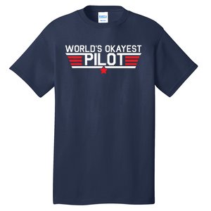 Worlds Okayest Pilot Funny Aviator Aviation Flying Tall T-Shirt