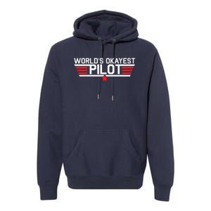 Worlds Okayest Pilot Funny Aviator Aviation Flying Premium Hoodie