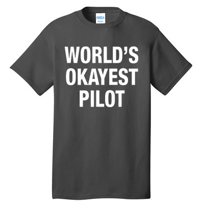 Worlds Okayest Pilot Tall T-Shirt