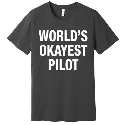 Worlds Okayest Pilot Premium T-Shirt