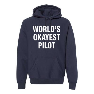 Worlds Okayest Pilot Premium Hoodie