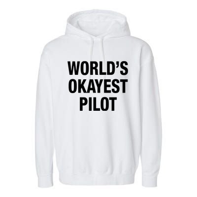 Worlds Okayest Pilot Garment-Dyed Fleece Hoodie