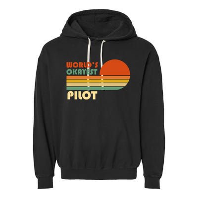 Worlds Okayest Pilot Funny Retro Funny Gift Garment-Dyed Fleece Hoodie