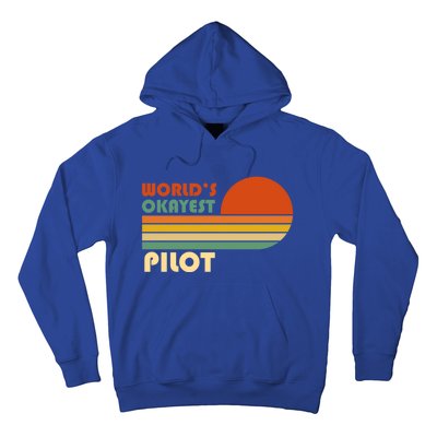 Worlds Okayest Pilot Funny Retro Funny Gift Hoodie