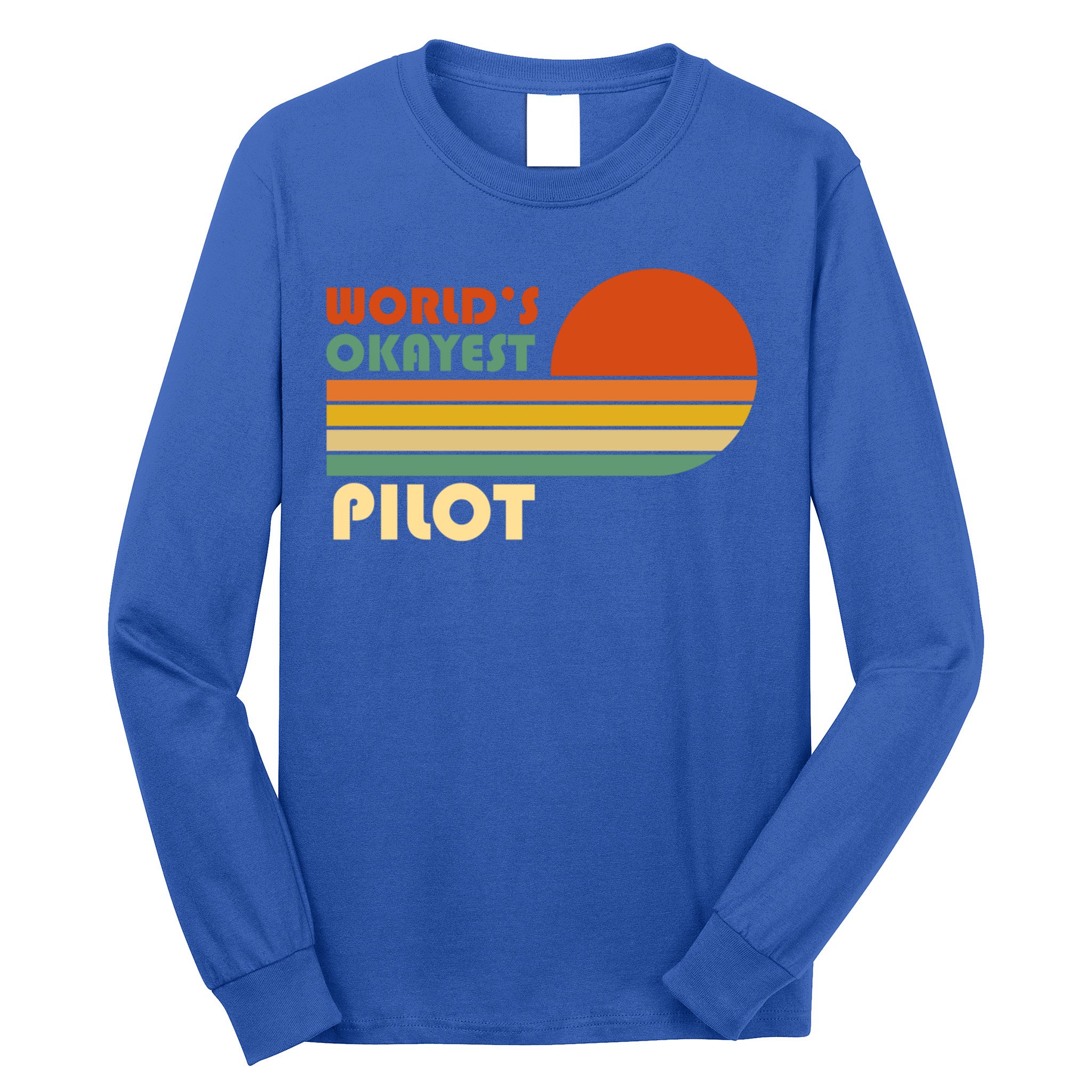 Worlds Okayest Pilot Funny Retro Funny Gift Long Sleeve Shirt