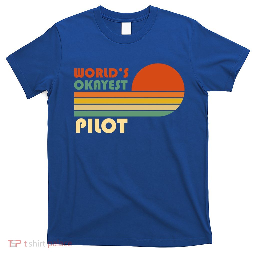 Worlds Okayest Pilot Funny Retro Funny Gift T-Shirt