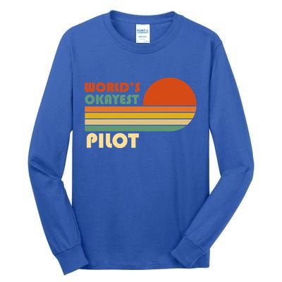 Worlds Okayest Pilot Funny Retro Funny Gift Tall Long Sleeve T-Shirt