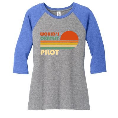 Worlds Okayest Pilot Funny Retro Funny Gift Women's Tri-Blend 3/4-Sleeve Raglan Shirt