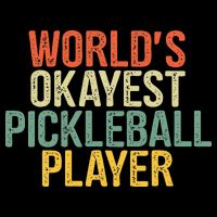 World's Okayest Pickleball Player Pickleball tournaments Visor