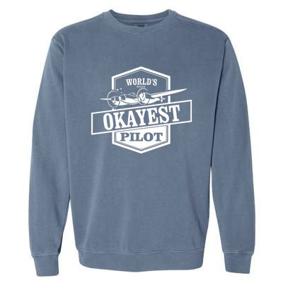 Worlds Okayest Pilot Funny Flying Gift Garment-Dyed Sweatshirt