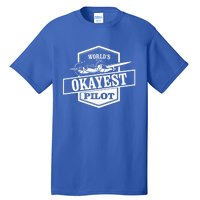 Worlds Okayest Pilot Funny Flying Gift Tall T-Shirt