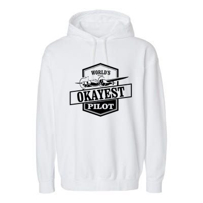 Worlds Okayest Pilot Funny Flying Gift Garment-Dyed Fleece Hoodie