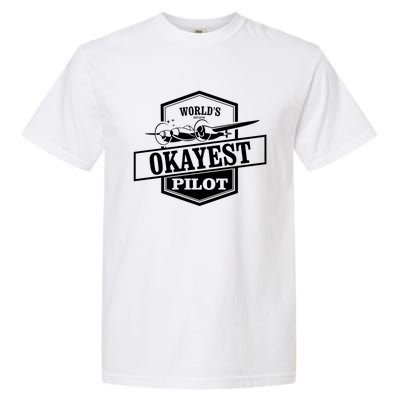 Worlds Okayest Pilot Funny Flying Gift Garment-Dyed Heavyweight T-Shirt