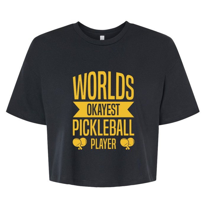 Worlds Okayest Pickleball Player Sport Gift Bella+Canvas Jersey Crop Tee