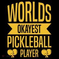 Worlds Okayest Pickleball Player Sport Gift T-Shirt