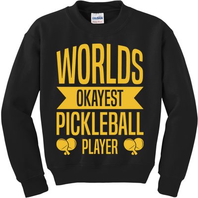 Worlds Okayest Pickleball Player Sport Gift Kids Sweatshirt