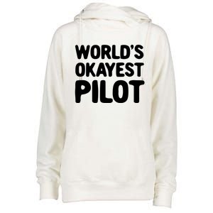 Worlds Okayest Pilot Gift Womens Funnel Neck Pullover Hood