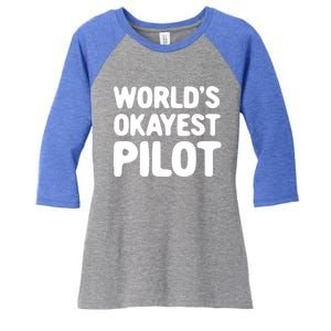 Worlds Okayest Pilot Gift Women's Tri-Blend 3/4-Sleeve Raglan Shirt