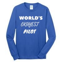 Worlds Okayest Pilot Gift Tall Long Sleeve T-Shirt