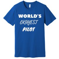 Worlds Okayest Pilot Gift Premium T-Shirt