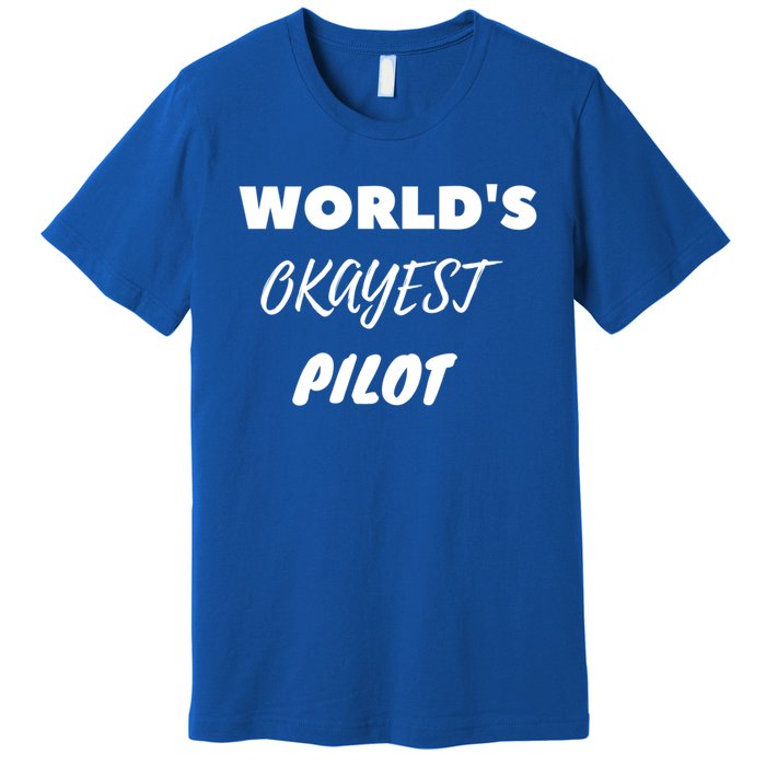 Worlds Okayest Pilot Gift Premium T-Shirt