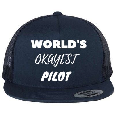 Worlds Okayest Pilot Gift Flat Bill Trucker Hat