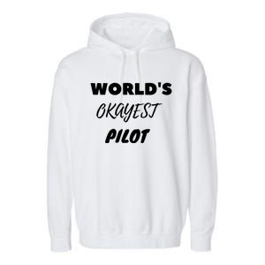 Worlds Okayest Pilot Gift Garment-Dyed Fleece Hoodie