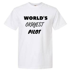 Worlds Okayest Pilot Gift Garment-Dyed Heavyweight T-Shirt