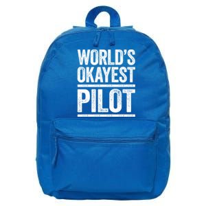 Worlds Okayest Pilot Cute Gift Best Pilot Ever Gift Cool Gift 16 in Basic Backpack